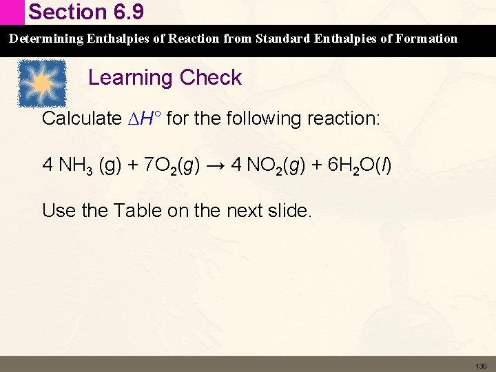 Section 6. 9 Determining Enthalpies of Reaction from Standard Enthalpies of Formation Learning Check