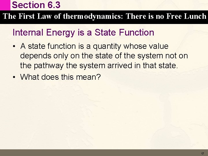 Section 6. 3 The First Law of thermodynamics: There is no Free Lunch Internal