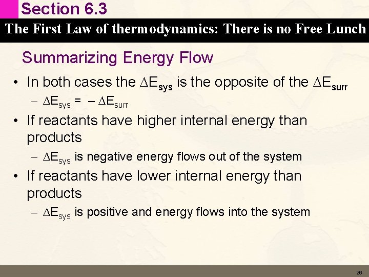 Section 6. 3 The First Law of thermodynamics: There is no Free Lunch Summarizing