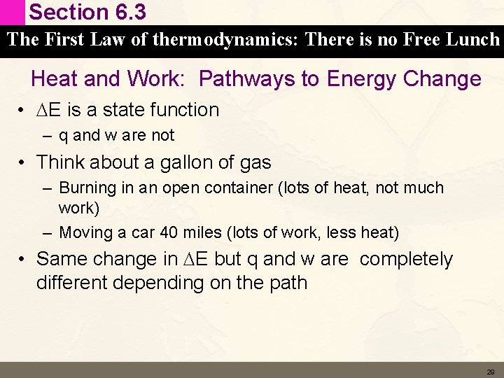 Section 6. 3 The First Law of thermodynamics: There is no Free Lunch Heat