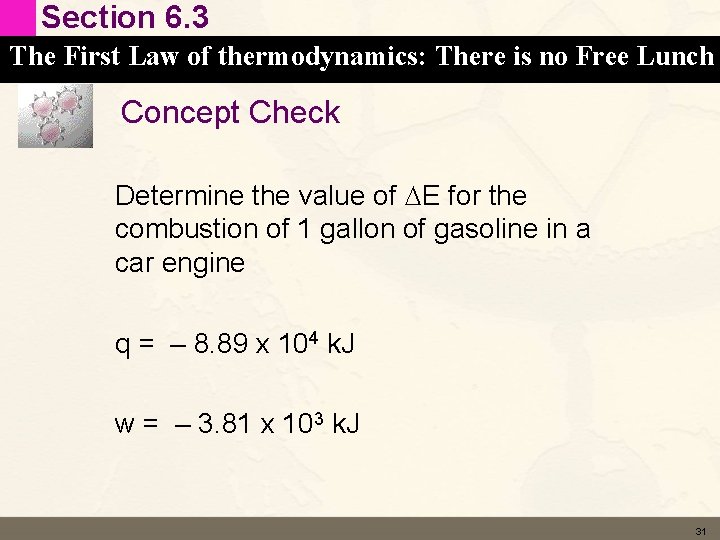 Section 6. 3 The First Law of thermodynamics: There is no Free Lunch Concept