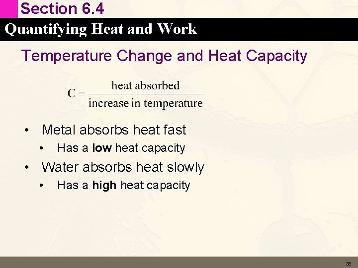 Section 6. 4 Quantifying Heat and Work Temperature Change and Heat Capacity • Metal