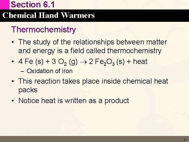 Section 6. 1 Chemical Hand Warmers Thermochemistry • The study of the relationships between