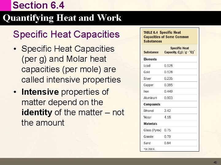 Section 6. 4 Quantifying Heat and Work Specific Heat Capacities • Specific Heat Capacities