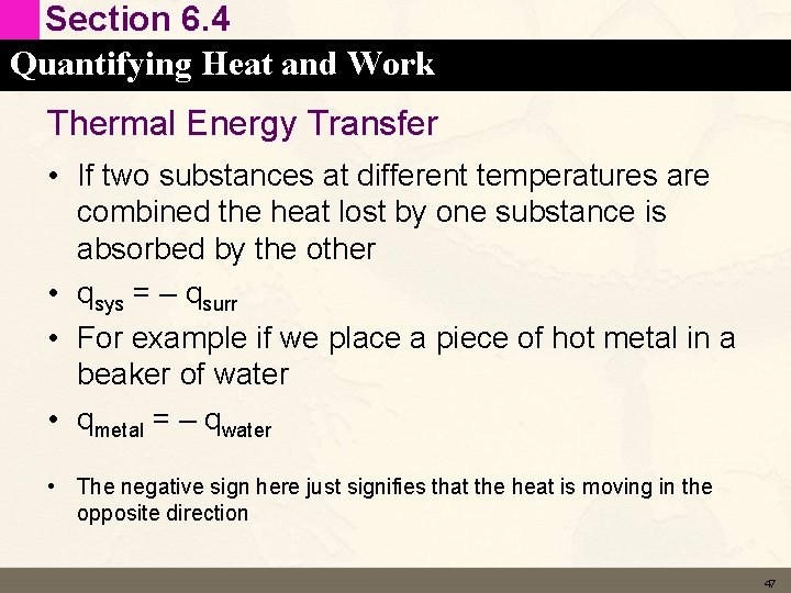 Section 6. 4 Quantifying Heat and Work Thermal Energy Transfer • If two substances