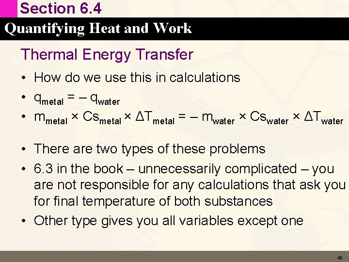 Section 6. 4 Quantifying Heat and Work Thermal Energy Transfer • How do we