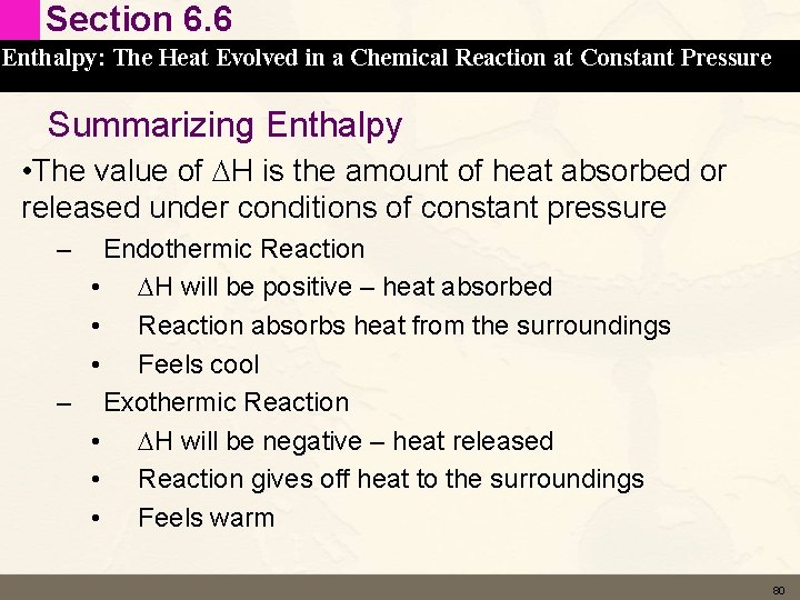 Section 6. 6 Enthalpy: The Heat Evolved in a Chemical Reaction at Constant Pressure