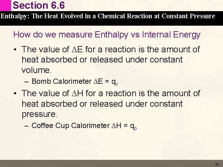 Section 6. 6 Enthalpy: The Heat Evolved in a Chemical Reaction at Constant Pressure