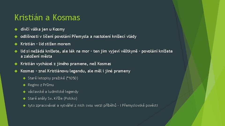 Kristián a Kosmas dívčí válka jen u Kosmy odlišnosti v líčení povolání Přemysla a