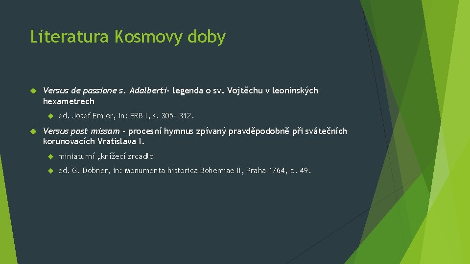 Literatura Kosmovy doby Versus de passione s. Adalberti- legenda o sv. Vojtěchu v leoninských