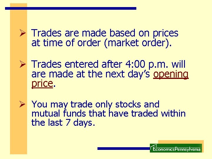Ø Trades are made based on prices at time of order (market order). Ø Ø Trades are made based on prices at time of order (market order). Ø