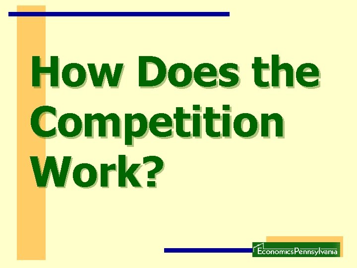 How Does the Competition Work? How Does the Competition Work?