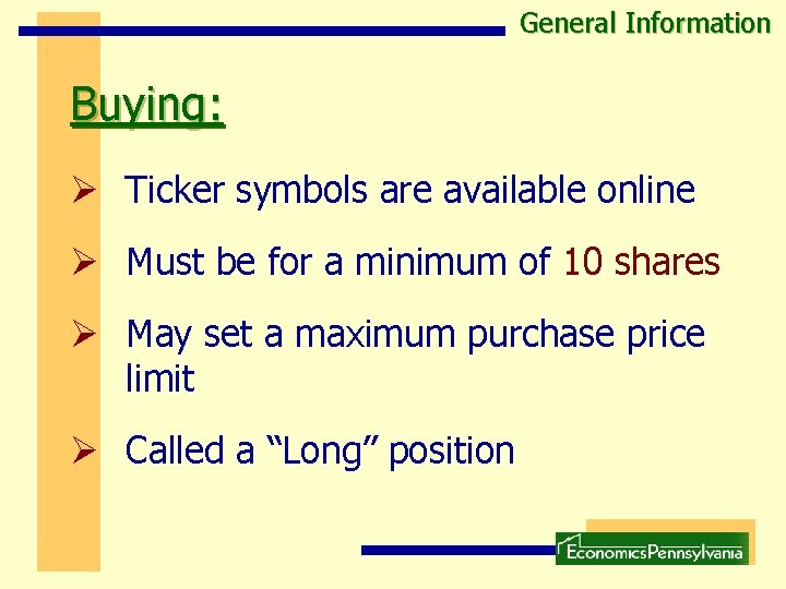 General Information Buying: Ø Ticker symbols are available online Ø Must be for a General Information Buying: Ø Ticker symbols are available online Ø Must be for a