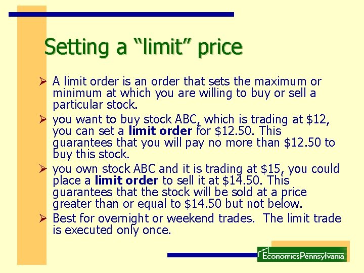 Setting a “limit” price Ø A limit order is an order that sets the Setting a “limit” price Ø A limit order is an order that sets the