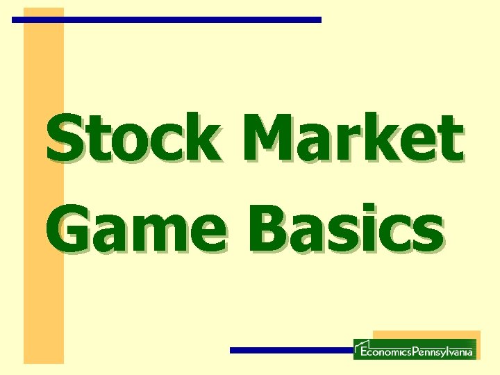 Stock Market Game Basics Stock Market Game Basics