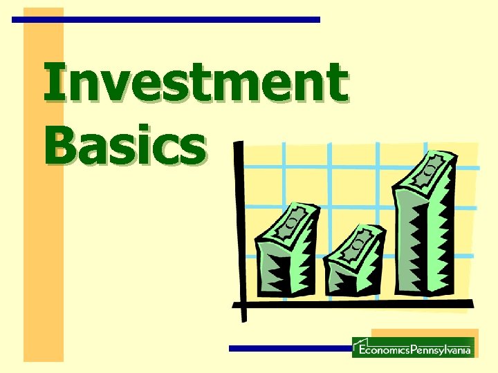 Investment Basics Investment Basics