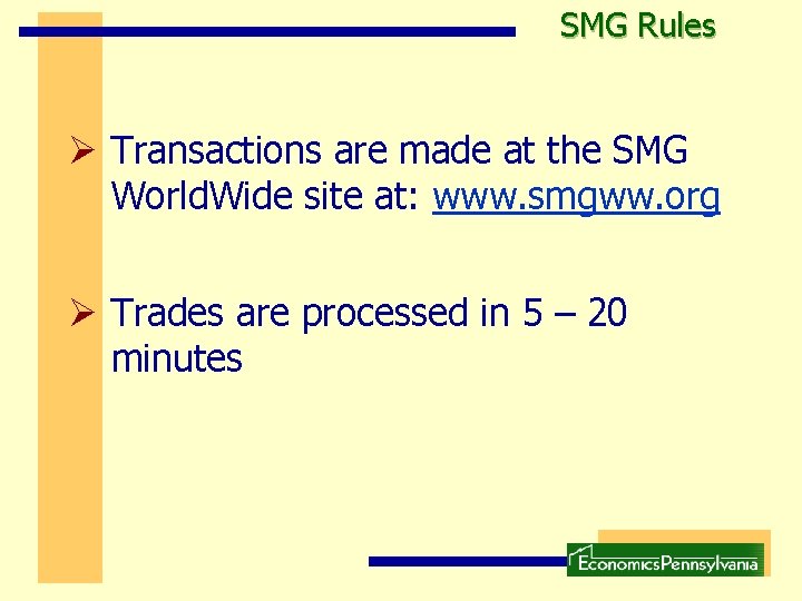 SMG Rules Ø Transactions are made at the SMG World. Wide site at: www. SMG Rules Ø Transactions are made at the SMG World. Wide site at: www.