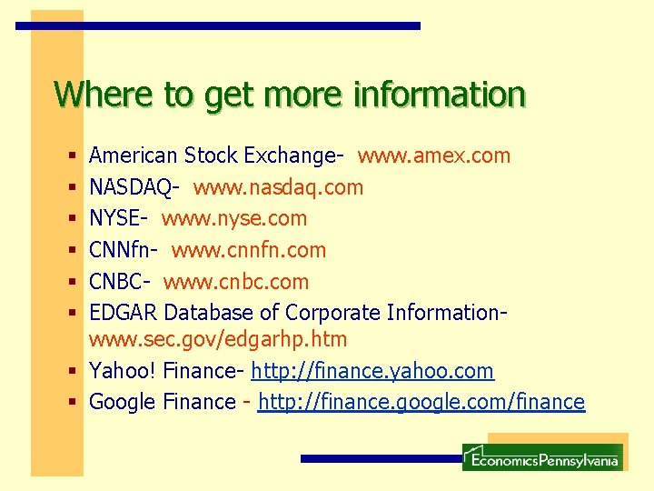 Where to get more information American Stock Exchange- www. amex. com NASDAQ- www. nasdaq. Where to get more information American Stock Exchange- www. amex. com NASDAQ- www. nasdaq.