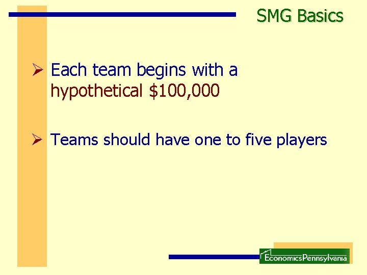 SMG Basics Ø Each team begins with a hypothetical $100, 000 Ø Teams should SMG Basics Ø Each team begins with a hypothetical $100, 000 Ø Teams should