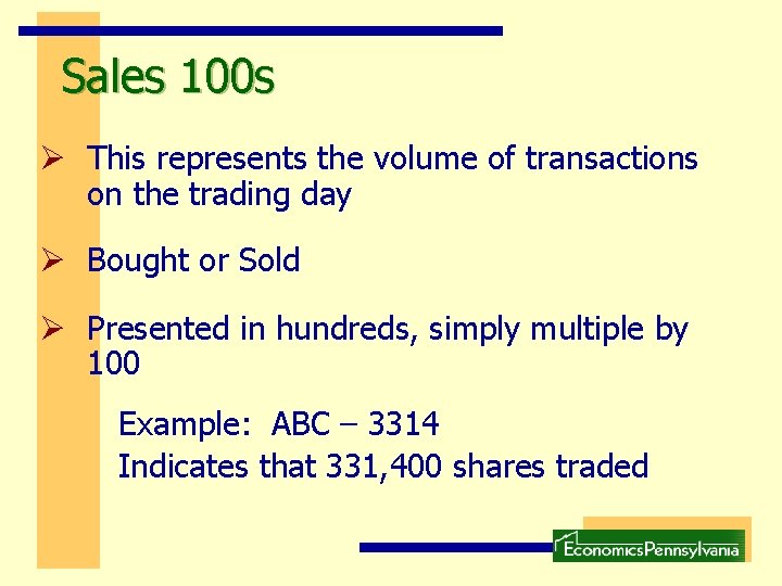 Sales 100 s Ø This represents the volume of transactions on the trading day Sales 100 s Ø This represents the volume of transactions on the trading day
