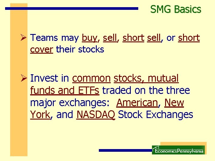 SMG Basics Ø Teams may buy, sell, short sell, or short cover their stocks SMG Basics Ø Teams may buy, sell, short sell, or short cover their stocks
