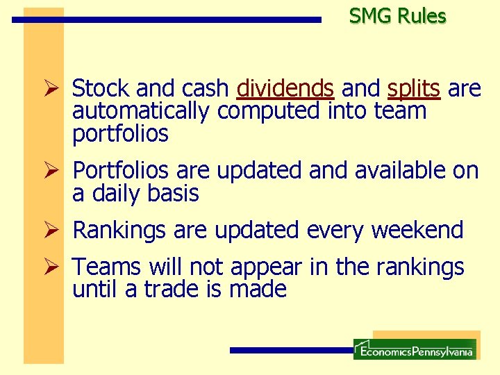 SMG Rules Ø Stock and cash dividends and splits are automatically computed into team SMG Rules Ø Stock and cash dividends and splits are automatically computed into team