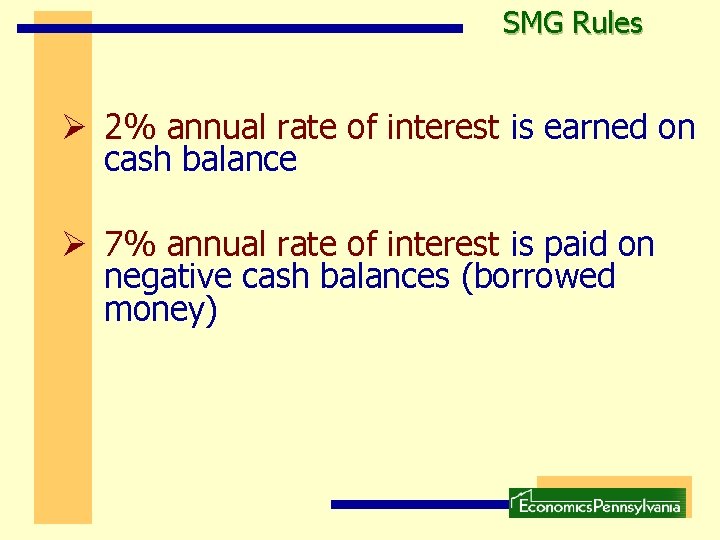 SMG Rules Ø 2% annual rate of interest is earned on cash balance Ø SMG Rules Ø 2% annual rate of interest is earned on cash balance Ø