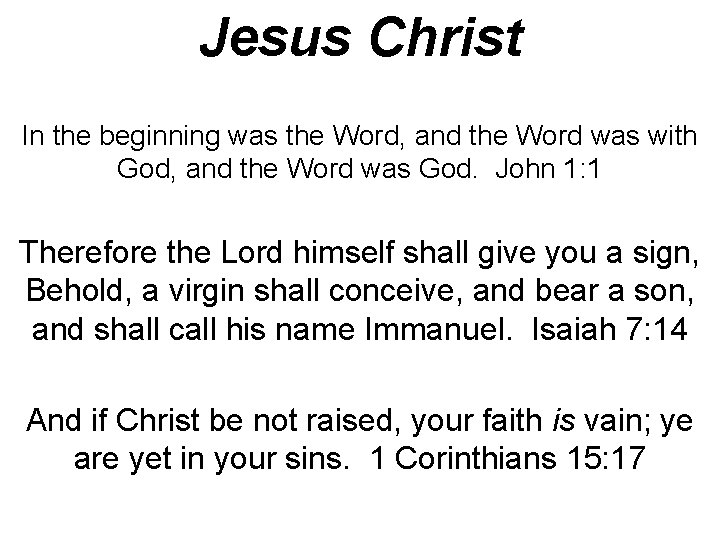 Jesus Christ In the beginning was the Word, and the Word was with God,