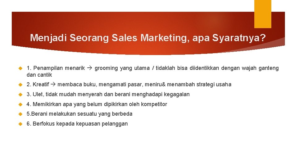Menjadi Seorang Sales Marketing, apa Syaratnya? 1. Penampilan menarik grooming yang utama / tidaklah Menjadi Seorang Sales Marketing, apa Syaratnya? 1. Penampilan menarik grooming yang utama / tidaklah
