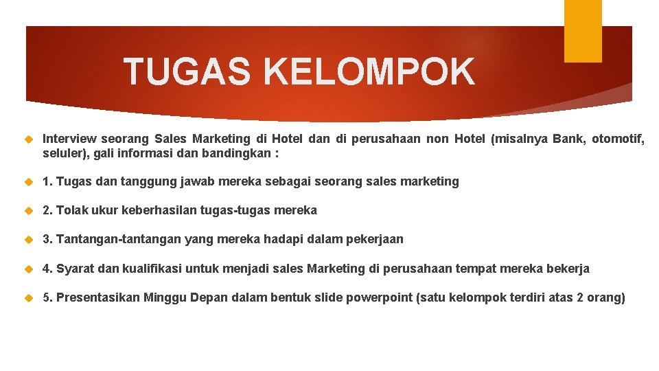 TUGAS KELOMPOK Interview seorang Sales Marketing di Hotel dan di perusahaan non Hotel (misalnya