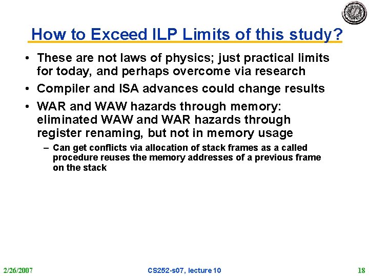 How to Exceed ILP Limits of this study? • These are not laws of