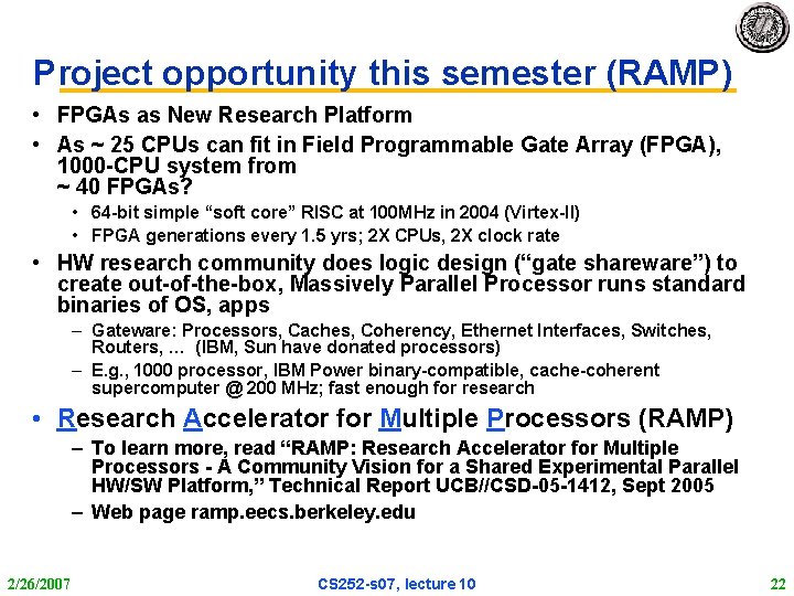 Project opportunity this semester (RAMP) • FPGAs as New Research Platform • As ~