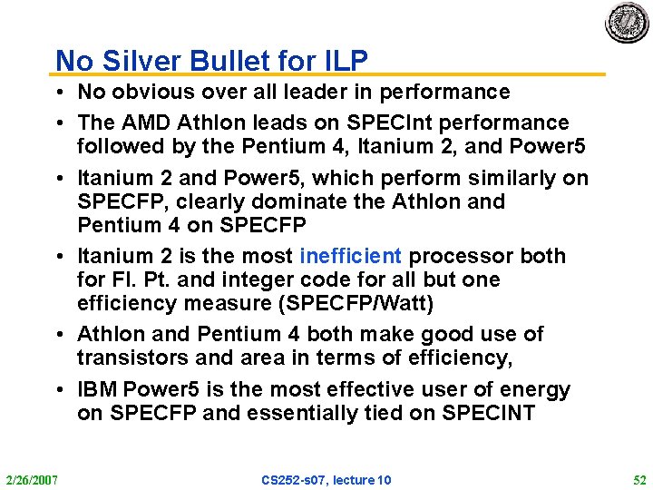 No Silver Bullet for ILP • No obvious over all leader in performance •