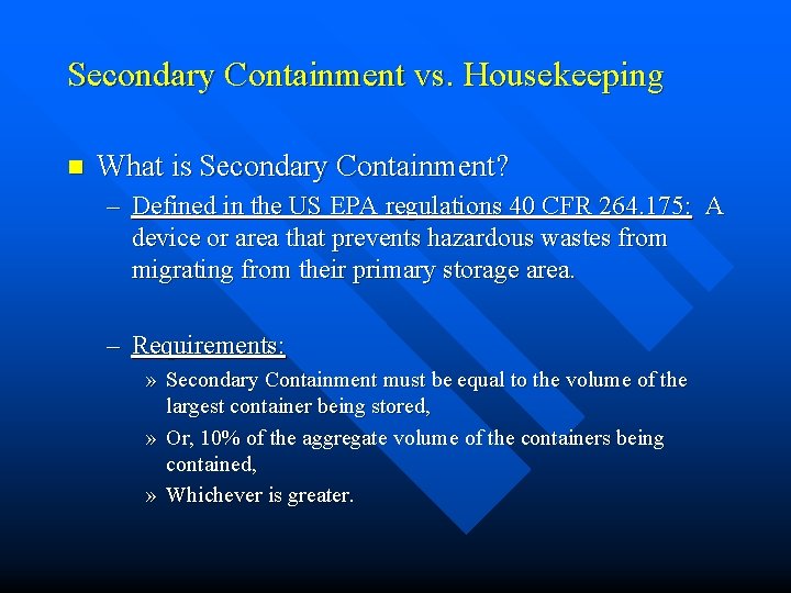Secondary Containment vs. Housekeeping n What is Secondary Containment? – Defined in the US Secondary Containment vs. Housekeeping n What is Secondary Containment? – Defined in the US
