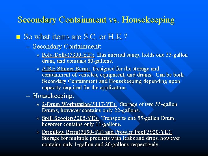 Secondary Containment vs. Housekeeping n So what items are S. C. or H. K. Secondary Containment vs. Housekeeping n So what items are S. C. or H. K.