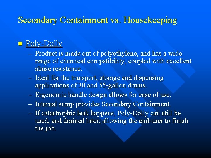 Secondary Containment vs. Housekeeping n Poly-Dolly – Product is made out of polyethylene, and Secondary Containment vs. Housekeeping n Poly-Dolly – Product is made out of polyethylene, and
