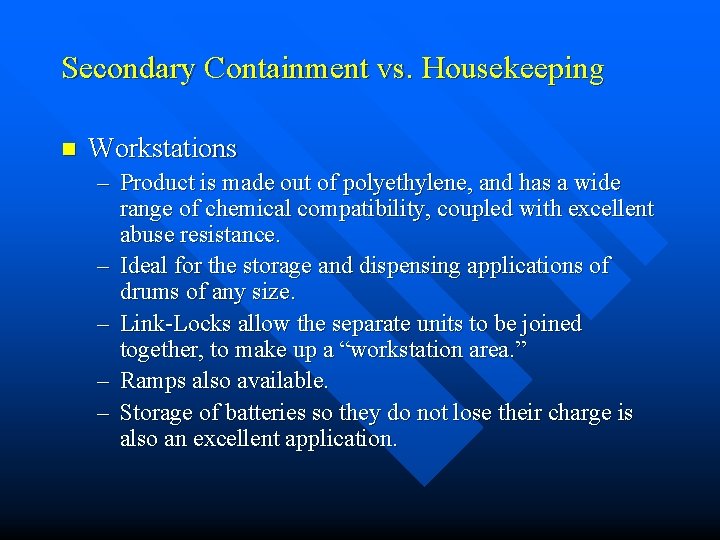 Secondary Containment vs. Housekeeping n Workstations – Product is made out of polyethylene, and Secondary Containment vs. Housekeeping n Workstations – Product is made out of polyethylene, and