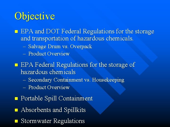Objective n EPA and DOT Federal Regulations for the storage and transportation of hazardous Objective n EPA and DOT Federal Regulations for the storage and transportation of hazardous