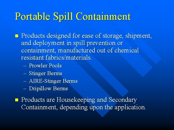 Portable Spill Containment n Products designed for ease of storage, shipment, and deployment in Portable Spill Containment n Products designed for ease of storage, shipment, and deployment in