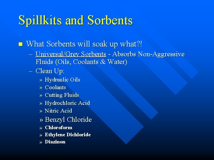 Spillkits and Sorbents n What Sorbents will soak up what? ! – Universal/Grey Sorbents Spillkits and Sorbents n What Sorbents will soak up what? ! – Universal/Grey Sorbents