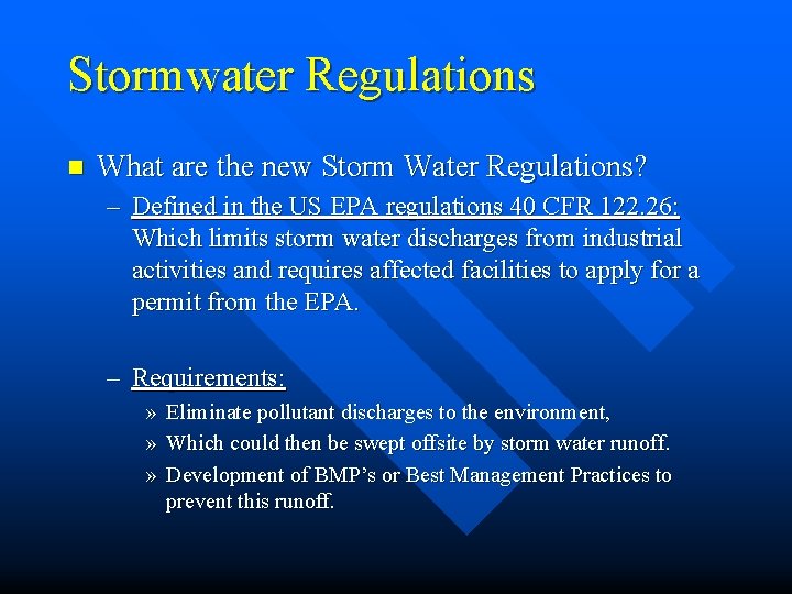 Stormwater Regulations n What are the new Storm Water Regulations? – Defined in the Stormwater Regulations n What are the new Storm Water Regulations? – Defined in the