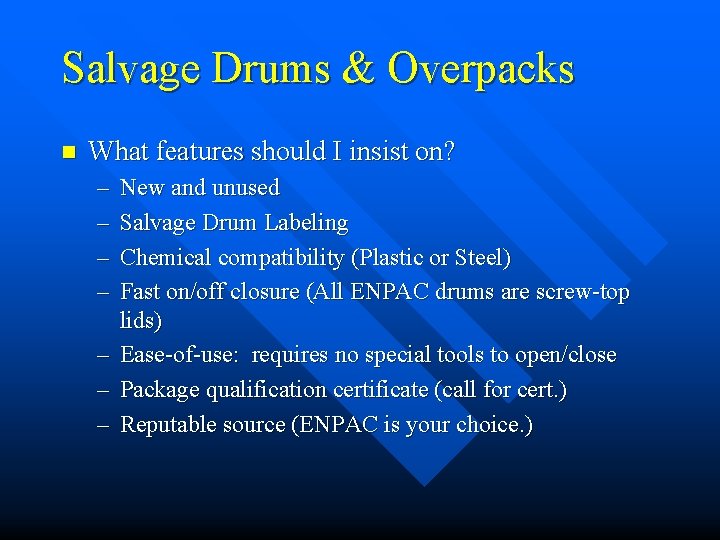 Salvage Drums & Overpacks n What features should I insist on? – – – Salvage Drums & Overpacks n What features should I insist on? – – –