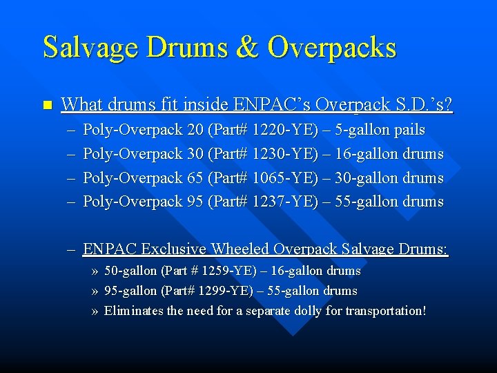 Salvage Drums & Overpacks n What drums fit inside ENPAC’s Overpack S. D. ’s? Salvage Drums & Overpacks n What drums fit inside ENPAC’s Overpack S. D. ’s?