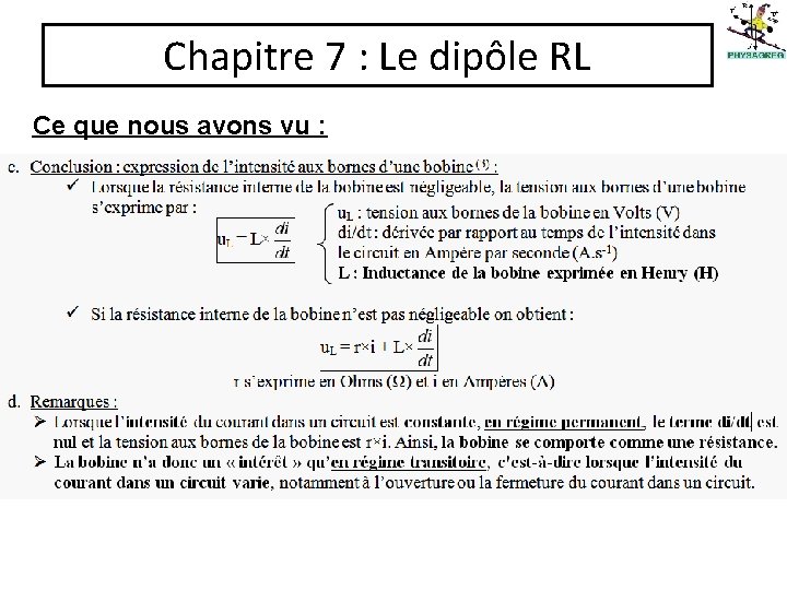 Chapitre 7 : Le dipôle RL Ce que nous avons vu : 