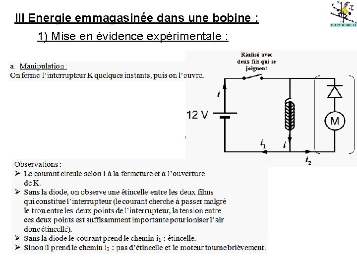 III Energie emmagasinée dans une bobine : 1) Mise en évidence expérimentale : 
