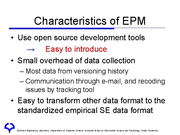 Characteristics of EPM • Use open source development tools → Easy to introduce • Small Characteristics of EPM • Use open source development tools → Easy to introduce • Small