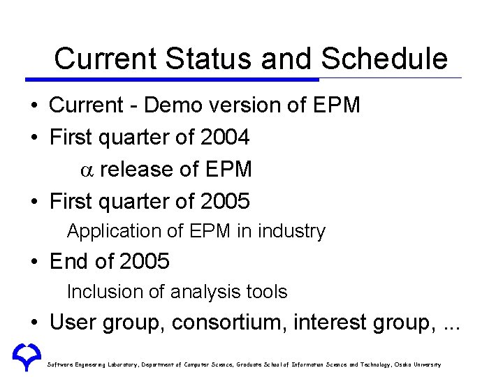 Current Status and Schedule • Current - Demo version of EPM • First quarter Current Status and Schedule • Current - Demo version of EPM • First quarter