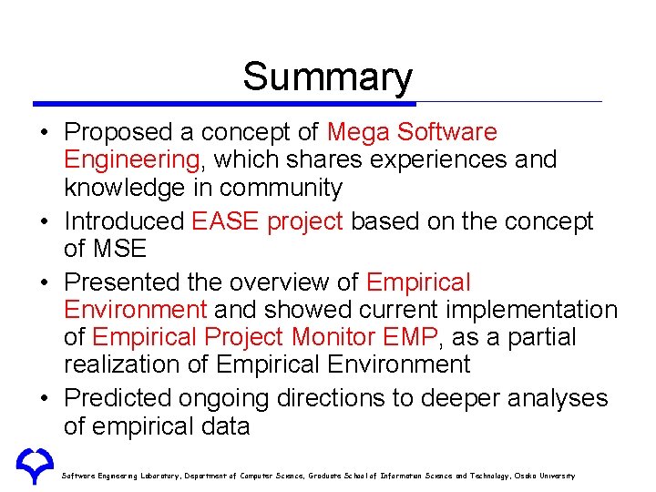Summary • Proposed a concept of Mega Software Engineering, which shares experiences and knowledge Summary • Proposed a concept of Mega Software Engineering, which shares experiences and knowledge