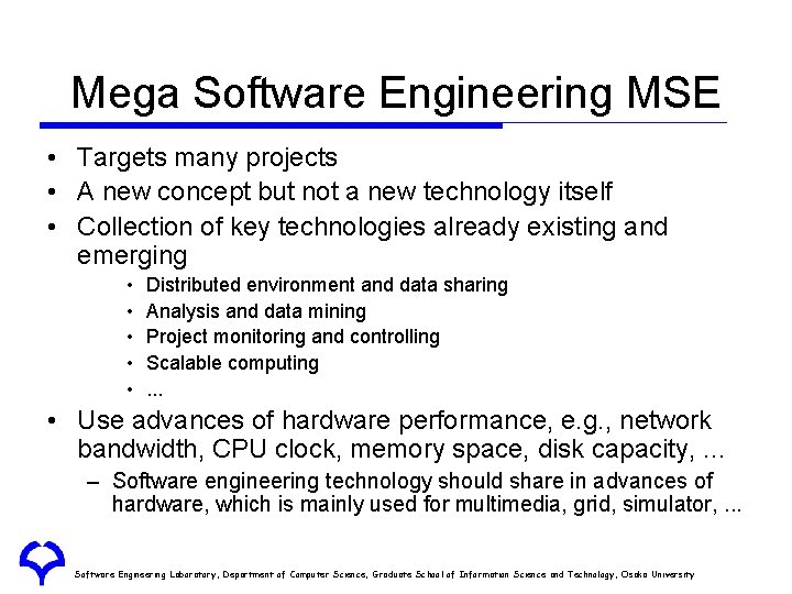 Mega Software Engineering MSE • Targets many projects • A new concept but not Mega Software Engineering MSE • Targets many projects • A new concept but not