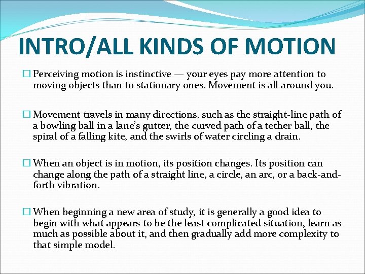 INTRO/ALL KINDS OF MOTION � Perceiving motion is instinctive — your eyes pay more